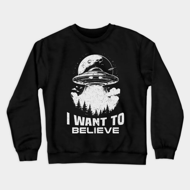 I Want To Believe - Aliens UFO Crewneck Sweatshirt by Mandegraph